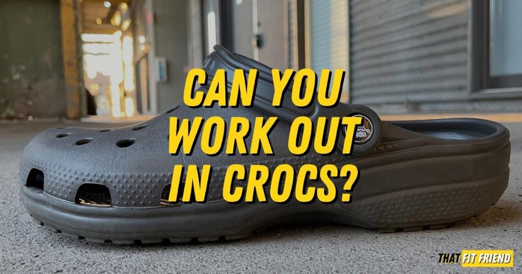 can you work out in crocs