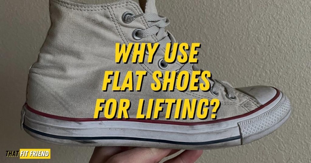 why use flat shoes for lifting and best flat shoes for lifting