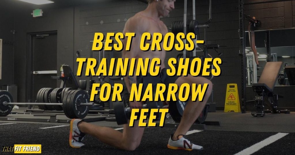 Best cross training shoes for narrow feet
