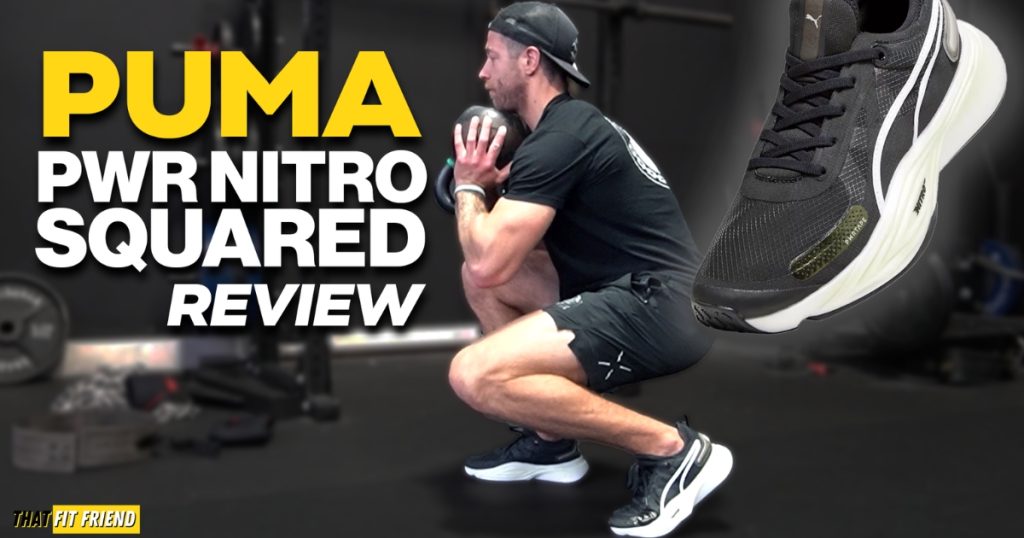 PUMA PWR Nitro Squared In Depth Review On That Fit Friend